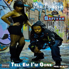 Tell Em' I'm Gone feat. Safiyah ~prod. by Buzz