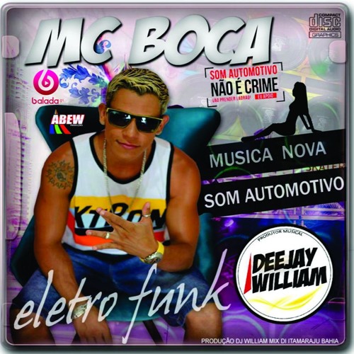 ABRI O PORTA MALA - MC BOCA FEAT DJ WILLIAM MIX (EXTEND)