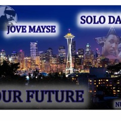Solo DaKid & Jove mayse - OUR FUTURE