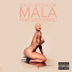 Mala - Sou El Flotador, Lito Kirino