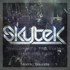 Skytek Welcome To The Vortex 8 Mash-Up Pack [Free Download]