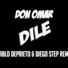 Don Omar - Dile (Pablo DePrieto & Diego Step Rmx)
