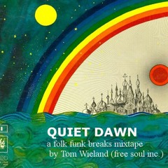 QUIET DAWN a folk funk breaks mixtape by Tom Wieland (free soul inc.)