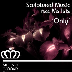 OUT NOW: Sculptured Music feat. Ms Isis - Only