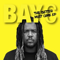 THE BETTER MUST COME EP -PLAYLIST