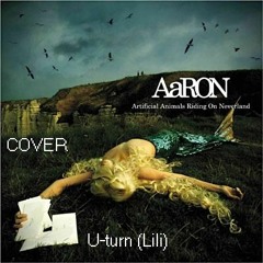 Aaron - U - Turn (Lili)Cover. Mix 2 . Collab Vocal Horslà