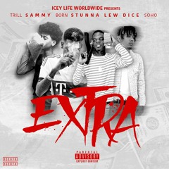 Extra - BornStunnaa x Lew x DiceSoho x TrillSammy (Prob. By GraphicMuzik)