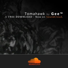 Gee - Tomahawk (Original Mix) // FREE DOWNLOAD