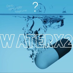 WaterX2 Ft. JNRY & NeptuneTheSavior