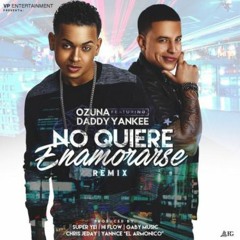 No Quiere Enamorarse (Official Remix ) - Ozuna Ft Daddy Yankee (Prod. Super Yei & Hi Flow)