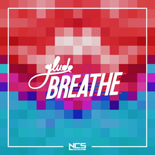 Glude - Breathe [NCS Release]