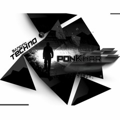 Banging Techno sets - 124 >> PonKhar