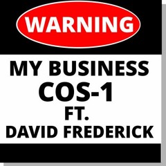 My Business Ft. David Frederick