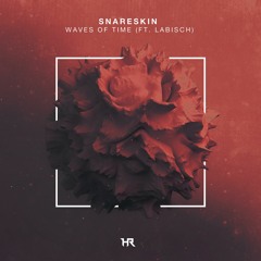 Snareskin - Waves Of Time (ft. Labisch)