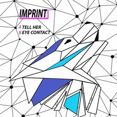 Imprint - Tell Her (Free Download)