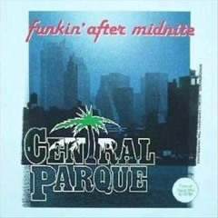 Central Parque - Funkin  After Midnight