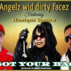 I Got Your Back - Angelz wid dirty facez - feat Monique Spence - produced by jimus hemstead