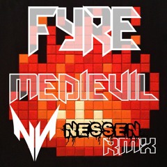 Fyre - Medievil [NesseN Remix]