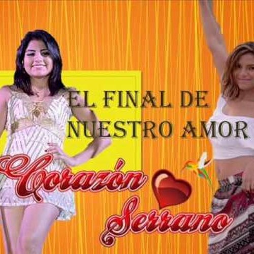 105 - El Final De Este Amor - Corazon Serrano - [Primicia - DeejaybrayanmixLaa]