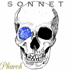 PHARAOH- Sonnet*