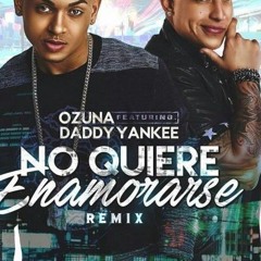 Ozuna Ft. Daddy Yankee - No Quiere Enamorarse (Official Remix)