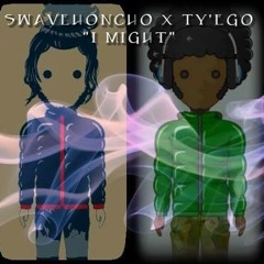I MIGHT feat. Ty'Ego