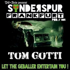 TOM GOTTI @ SONDERSPUR ⎜ POD.#085 - FRANKFURT ⎜Recorded @ NYE Party /Club Four42 ⎜ 09.01.2016