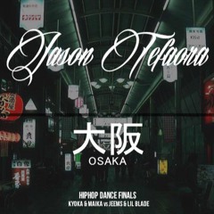 Jason Tefaora - Osaka [JUSTEDEBOUT2016 HIPHOP FINALS : KYOKA & MAIKA VS JEEMS & LIL BLADE]