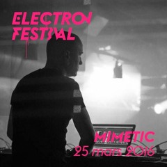 Mimetic @ Electron Festival 13 - 25.03.2016