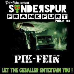 PIK-FEIN @ SONDERSPUR | POD.#103 - FRANKFURT | 26.03.2016