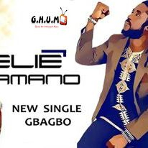 Elie Kamano - Gbagbo [New Single 2016] |Ghum