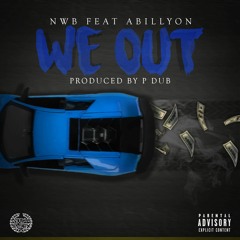 N.W.B STEALBERG feat ABILLYON and T-HOPE "WE OUT"