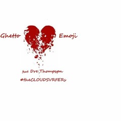 Ghetto Heart  Emoji ft. Dre Thompson