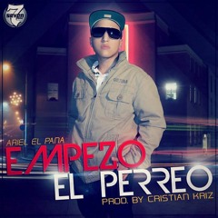 Ariel El Pana - Empezo El Perreo (Prod. By Cristian Kriz & Seven Music)