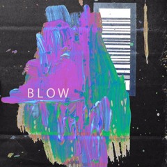 Blow (feat. Brendan Bennett, Ben Chandler, & Nathaniel Morales) [Prod. By CLYAD]