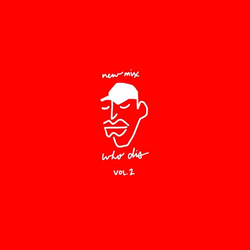 New Mix, Who Dis Vol 2