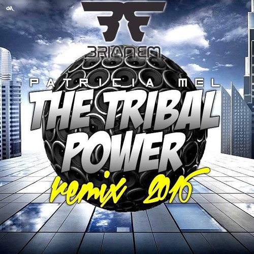 P.M. - The - Tribal - Power ( Brian Em Remix 2016 )Demo