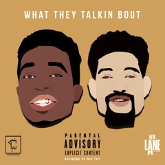 What They Talkin Bout ft. PnB Rock (Prod. by Cousin Vinny/Hype)
