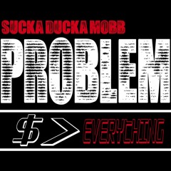 Problem (Mixtape) - Sucka Ducka Mobb