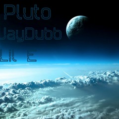 Pluto(JayDubb & Lil E)