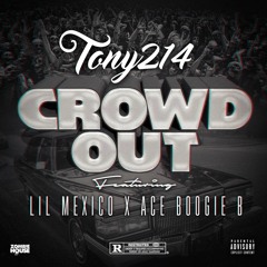 Crowd Out Ft Lil Mexico & Ace Boogie B prod.by Dangerous MC's
