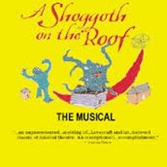A Shoggoth On The Roof - To Life