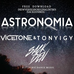 ASTRONOMIA | VICETONE & TONY IGY I SACKDENINTROMIX | NEW VERSION
