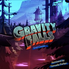 Gravity Falls Finale End Credit (Yamada Parker Remix)