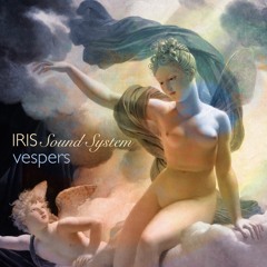 IRIS Sound System - Vespers