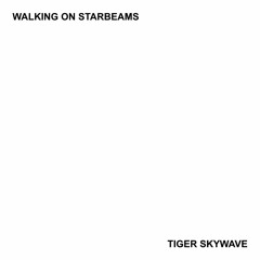 Walking on Starbeams