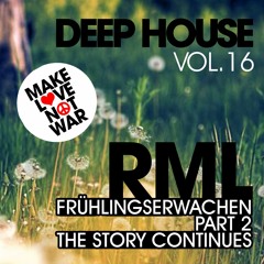 RML - Deep House Vol. 16 - Fruehlingserwachen Part 2 - The Story continues