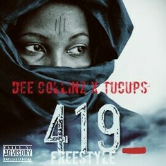 Dee Collinz (ft. TuCups) - 419 Freestyle