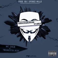 Underground Story - Mc Snub x Youngsta Ash (Prod. by Spence Mills)