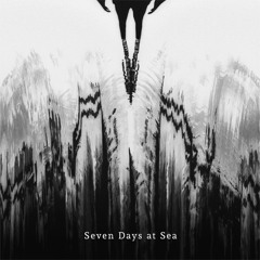 WIP - Seven Days at Sea